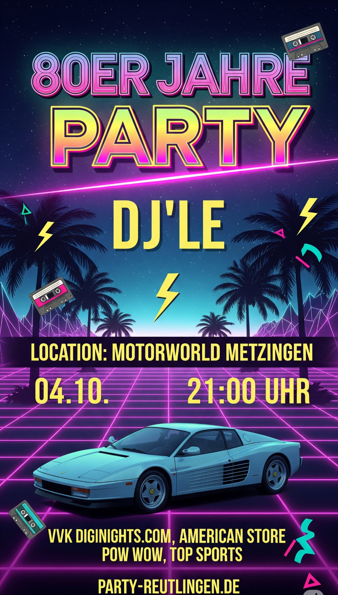 Flyer für eine 80er Jahre Party mit DJ Le, Datum 04.10., 21 Uhr, Location Motorworld Metzingen, im Vordergrund ein blauer Sportwagen auf neonbeleuchtetem Rasterboden, Hintergrund mit Palmen, Kassetten und Blitzen im Retro-Stil.