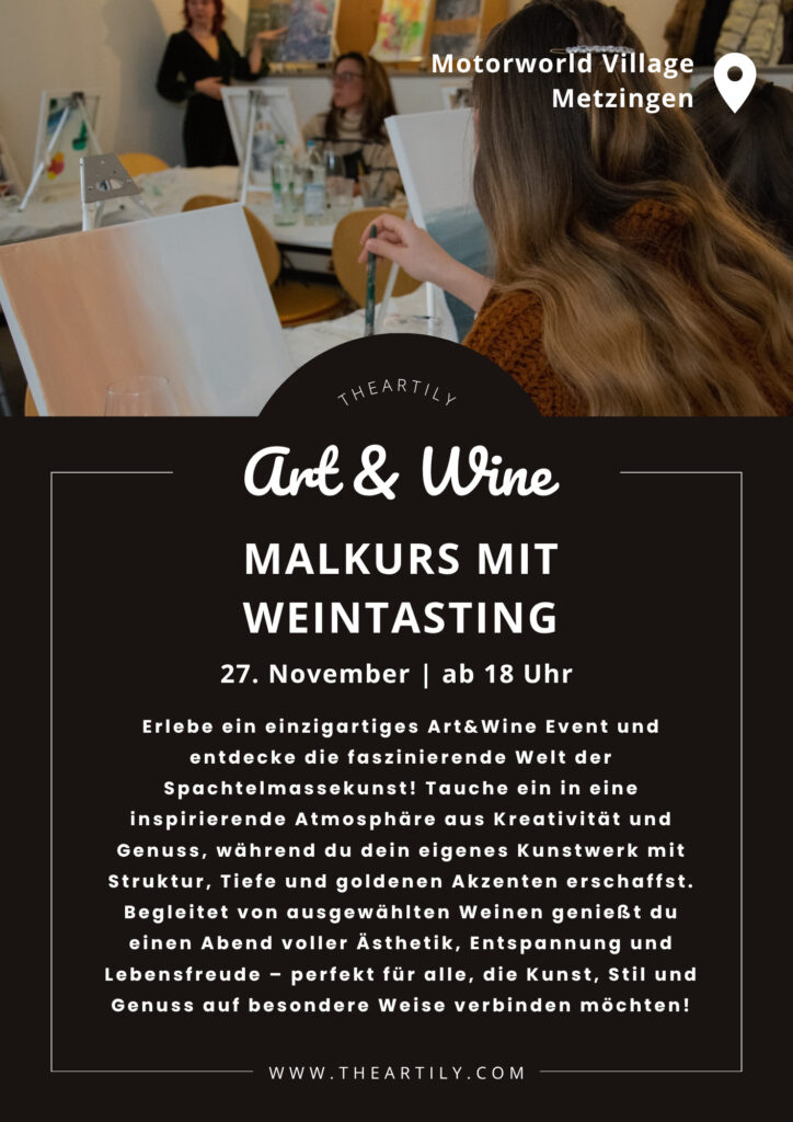Menschen in einem Kunstkurs, im Vordergrund eine Frau mit braunem Pullover, die an einer Leinwand malt; Text überlagert das Bild und kündigt einen Malkurs mit Weintasting am 27. November ab 18 Uhr im Motorworld Village Metzingen an, mit Beschreibung des Events und Website www.theartily.com