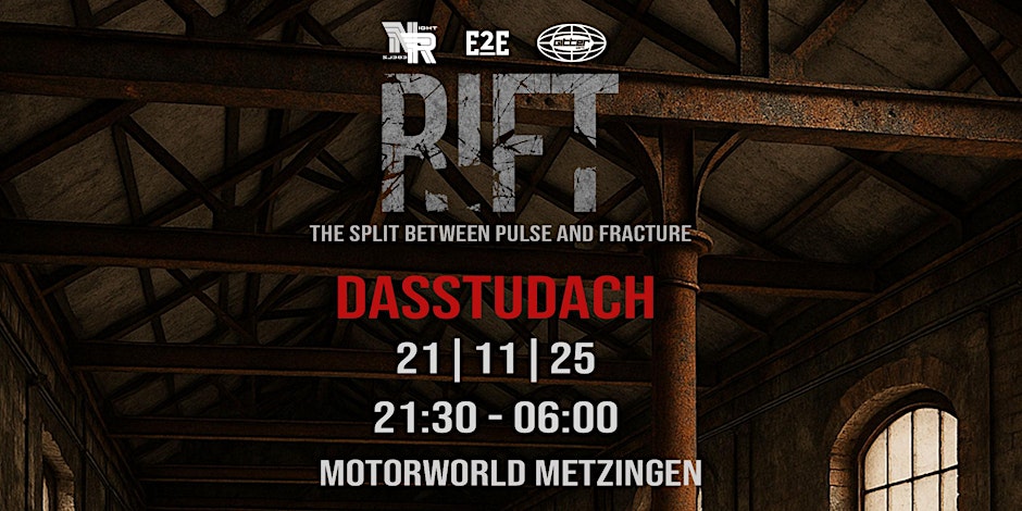 Veranstaltungsankündigung für "RIFT - The Split Between Pulse and Fracture" vom 21.11.2025, 21:30 bis 06:00, im MOTORWORLD Metzingen, vor einem Hintergrund einer alten Industriehalle mit Dachträgern und Fenster.