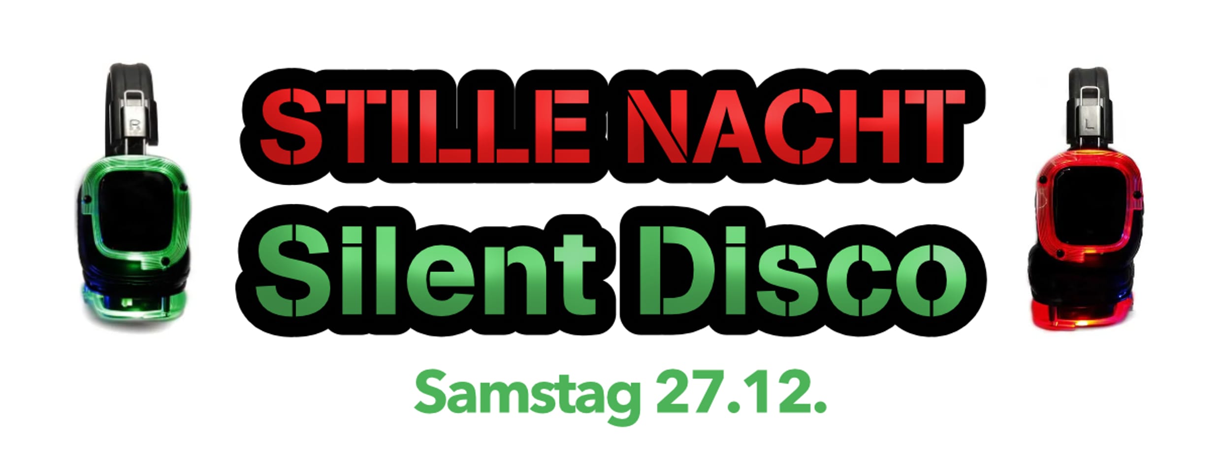 Werbeplakat für eine stille Nacht Silent Disco mit zwei farbigen Kopfhörern, links grün beleuchtet, rechts rot beleuchtet, und dem Termin Samstag, 27.12.