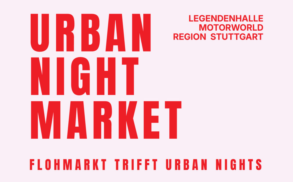 Roter Schriftzug URBAN NIGHT MARKET auf hellem Hintergrund, dazu Legendenhalle Motorworld Region Stuttgart und Slogan.